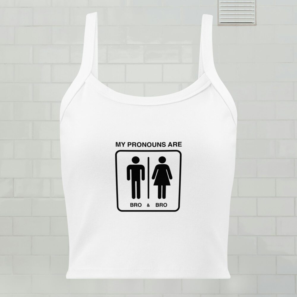 My Pronouns Are Bro & Bro tank top
