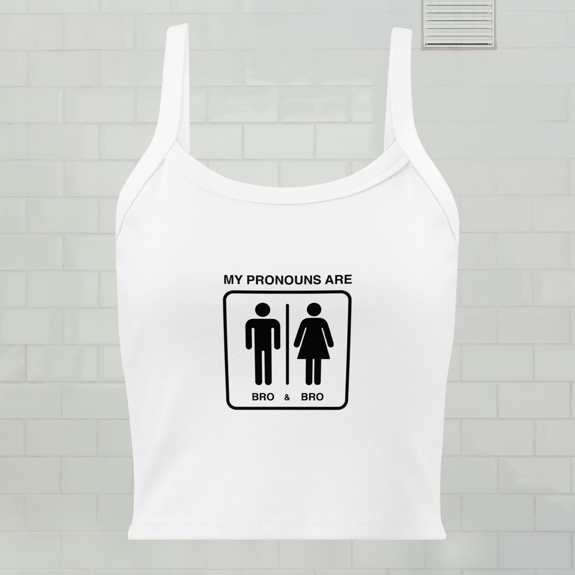 My Pronouns Are Bro & Bro tank top